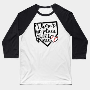 There’s No Place Like Home Baseball Baseball T-Shirt